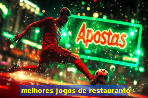 melhores jogos de restaurante